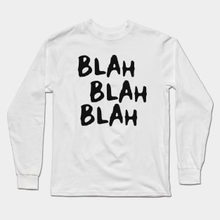 Blah Blah Blah Long Sleeve T-Shirt